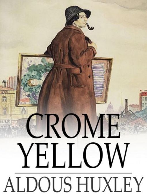 Title details for Crome Yellow by Aldous Huxley - Available